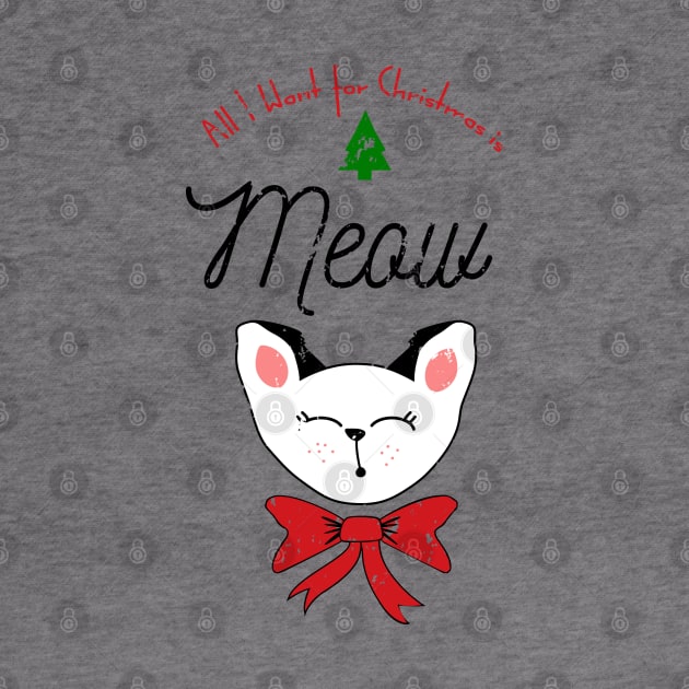 All I Want for Christmas is Meow kitten shirt by so_celia